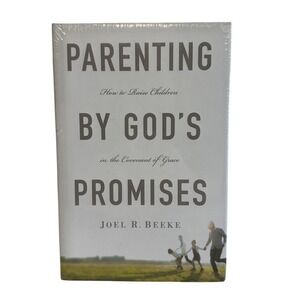 Parenting by Gods Promises How to Raise Children  by Joel‎ R Beeke New